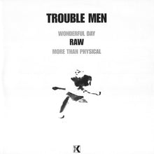 Load image into Gallery viewer, Trouble Men : Raw (12&quot;)
