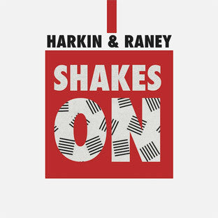 Harkin & Raney : Shakes On (12