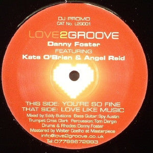 Danny Foster Featuring Kate O'Brien & Angel Reid : Love Like Music / You're So Fine (12