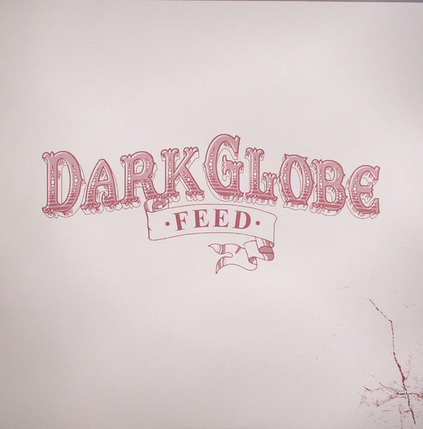 Dark Globe : Feed (12