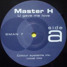 Load image into Gallery viewer, Master H : U Gave Me Love (12&quot;)
