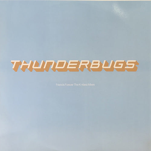 Thunderbugs : Friends Forever (The K-Klass Mixes) (12