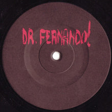 Load image into Gallery viewer, Dr. Fernando! : #&amp;%? (10&quot;)
