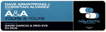 Load image into Gallery viewer, Dave Armstrong &amp; Christian Alvarez Present A &amp; A : Yours Is Yours (12&quot;)
