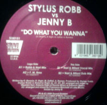 Load image into Gallery viewer, Stylus Robb Vs Jenny B. : Do What You Wanna (12&quot;)
