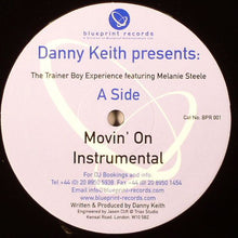 Load image into Gallery viewer, Danny Keith (2) Presents The Trainer Boy Experience* Featuring Melanie Steele : Movin&#39; On (12&quot;)
