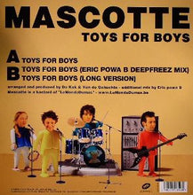Load image into Gallery viewer, Mascotte : Toys For Boys (12&quot;)
