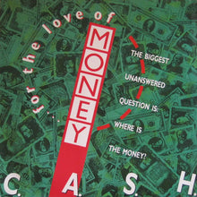 Load image into Gallery viewer, C. A. S. H.* : (... For The Love Of) Money (12&quot;)
