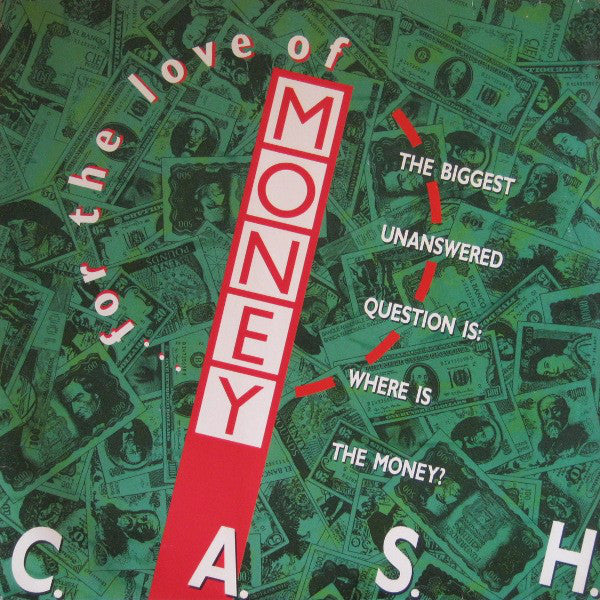 C. A. S. H.* : (... For The Love Of) Money (12