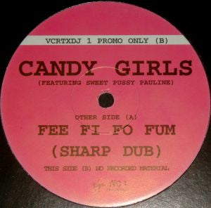 Candy Girls Featuring Sweet Pussy Pauline : Fee Fi Fo Fum (Sharp Dub) (12