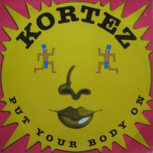 Load image into Gallery viewer, Kortez : Put Your Body On (12&quot;)
