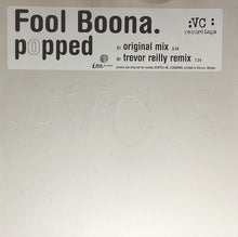 Load image into Gallery viewer, Fool Boona : Popped (12&quot;, Promo)
