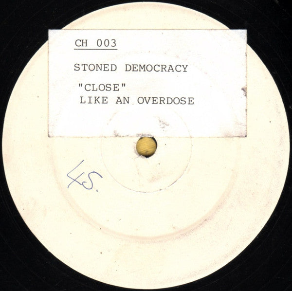 Stoned Democracy : Close (Like An Overdose) (12