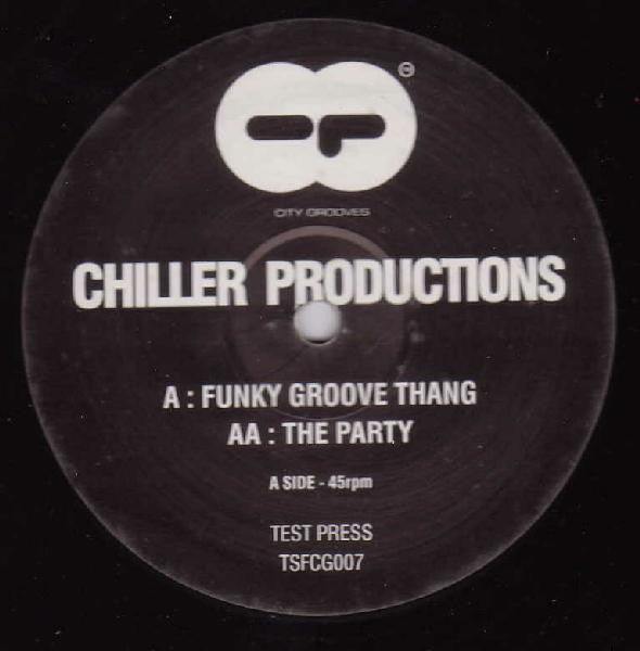 Chiller Productions : Funky Groove Thang / The Party (12