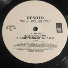 Load image into Gallery viewer, Desoto : Now I Found You (12&quot;)
