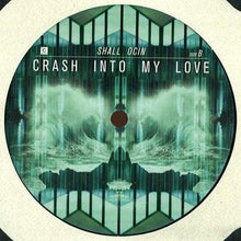 Load image into Gallery viewer, Shall Ocin : Crash Into My Love (12&quot;)
