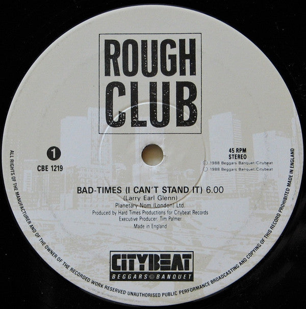 Rough Club : Bad-Times (I Can't Stand It) (12