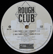 Load image into Gallery viewer, Rough Club : Bad-Times (I Can&#39;t Stand It) (12&quot;, Single)
