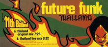 Load image into Gallery viewer, Future Funk : Thailand (12&quot;)
