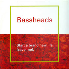 Load image into Gallery viewer, Bassheads : Start A Brand New Life (Save Me) (12&quot;)
