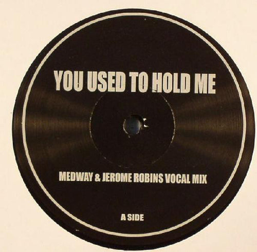 Medway & Jerome Robins : You Used To Hold Me (12