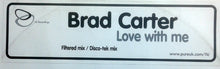 Load image into Gallery viewer, Bradley Carter : Love With Me (12&quot;)
