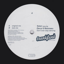Load image into Gallery viewer, Tyken Featuring Darryl D&#39;Bonneau : Don’t Ever Stop Dancing (12&quot;)
