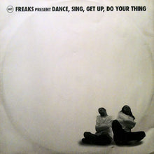 Load image into Gallery viewer, Freaks : Dance, Sing, Get Up, Do Your Thing (12&quot;)
