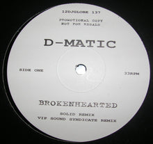 Load image into Gallery viewer, D-Matic : Brokenhearted (12&quot;, Promo)
