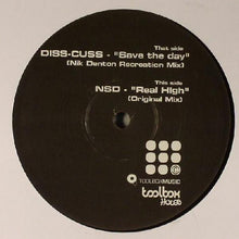 Load image into Gallery viewer, Diss-Cuss / NSD : Save The Day / Real High (12&quot;)
