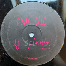 Load image into Gallery viewer, Punk Chic : DJ Spinnin&#39; (12&quot;)
