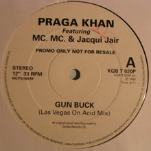 Load image into Gallery viewer, Praga Khan Featuring  MC. MC.* &amp;  Jacqui Jair : Gun Buck (12&quot;, Promo)

