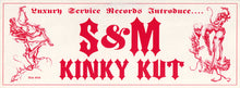 Load image into Gallery viewer, S &amp; M : Kinky Kut (12&quot;)
