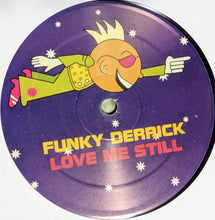 Load image into Gallery viewer, Funky Derrick : Love Me Still (12&quot;)

