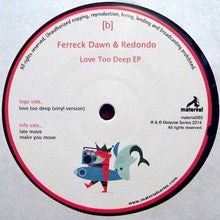 Load image into Gallery viewer, Ferreck Dawn &amp; Redondo :  Love Too Deep EP (12&quot;, EP)
