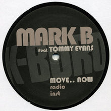Load image into Gallery viewer, Mark B feat Tommy Evans : Move.. Now (12&quot;, S/Sided)
