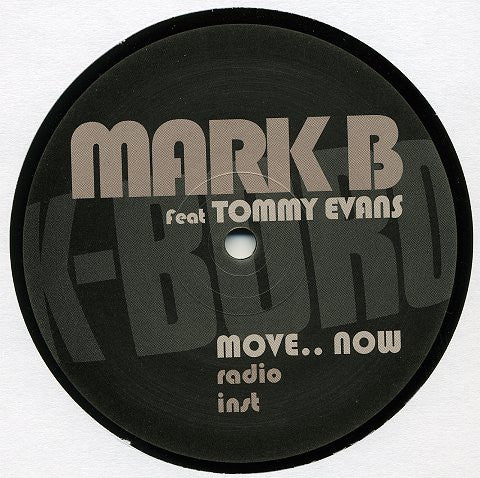 Mark B feat Tommy Evans : Move.. Now (12