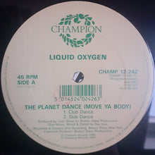 Load image into Gallery viewer, Liquid Oxygen : The Planet Dance (Move Ya Body) (12&quot;)
