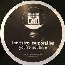 Load image into Gallery viewer, The Tyrrel Corporation : You&#39;re Not Here - The Mixes (2x12&quot;, Promo)
