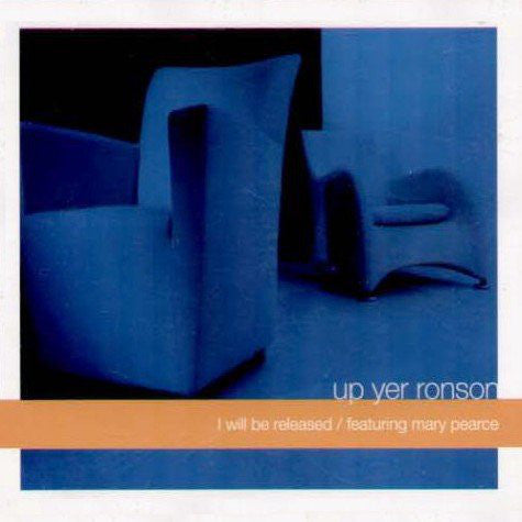 Up Yer Ronson Featuring Mary Pearce : I Will Be Released (12