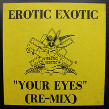 Load image into Gallery viewer, Erotic Exotic : Your Eyes (12&quot;)
