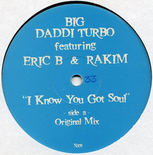 Load image into Gallery viewer, Big Daddi Turbo Featuring Eric B &amp; Rakim* : I Know You Got Soul (12&quot;)

