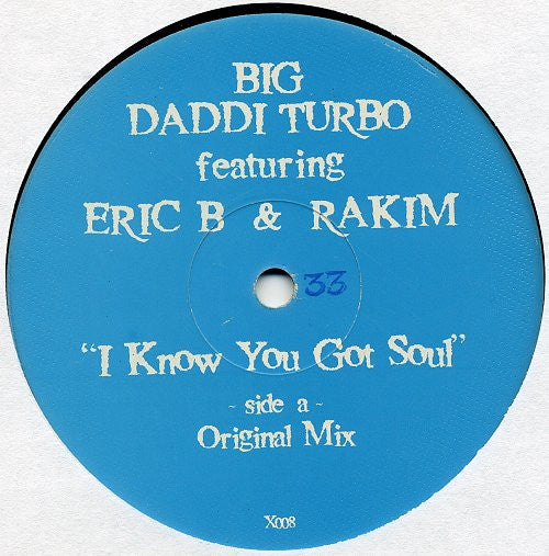 Big Daddi Turbo Featuring Eric B & Rakim* : I Know You Got Soul (12