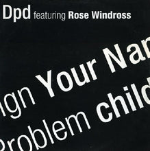 Load image into Gallery viewer, DPD Featuring Rose Windross : Sign Your Name / Problem Child (12&quot;)
