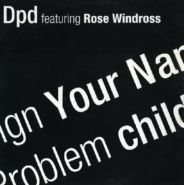 DPD Featuring Rose Windross : Sign Your Name / Problem Child (12