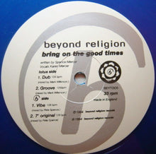 Load image into Gallery viewer, Beyond Religion : Bring On The Good Times (12&quot;, Blu)
