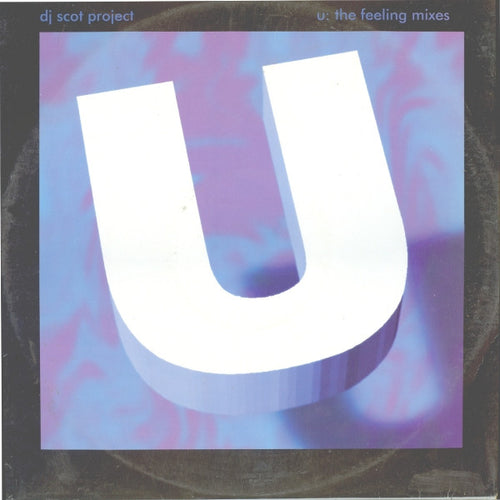 DJ Scot Project : U: The Feeling Mixes (12