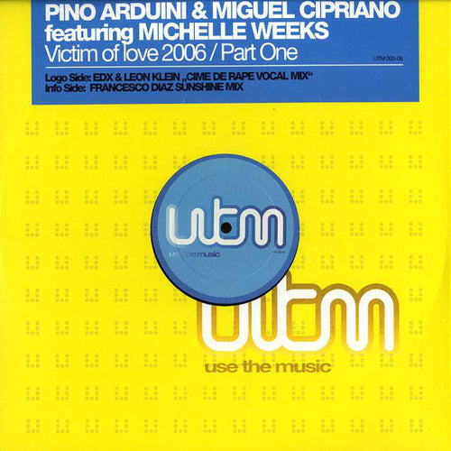 Pino Arduini & Miguel Cipriano Featuring Michelle Weeks : Victim Of Love 2006 (Part One) (12