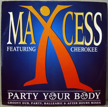 Load image into Gallery viewer, Maxcess Featuring Cherokee (2) : Party Your Body (12&quot;)
