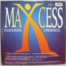 Load image into Gallery viewer, Maxcess Featuring Cherokee (2) : Party Your Body (12&quot;)
